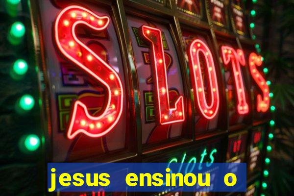 jesus ensinou o segredo da prosperidade